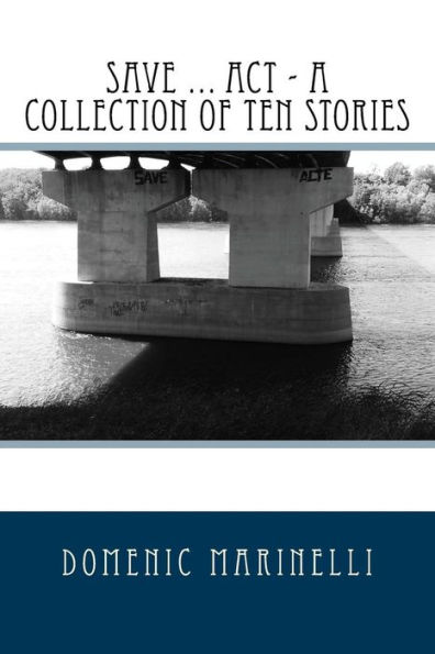 Save ... Act - A Collection of Ten Stories