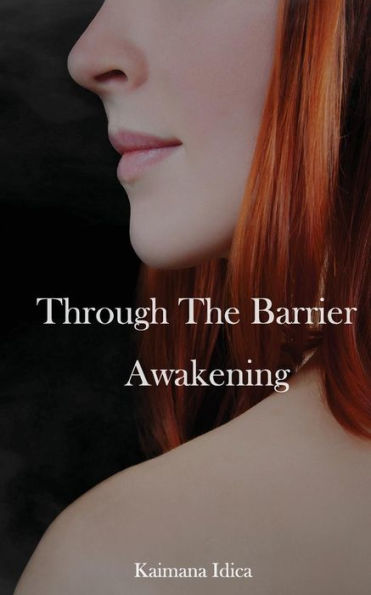 Through the Barrier: Awakening