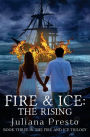 Fire and Ice: The Rising
