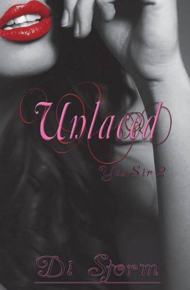 Unlaced, Yes Sir Part 2: Unlaced