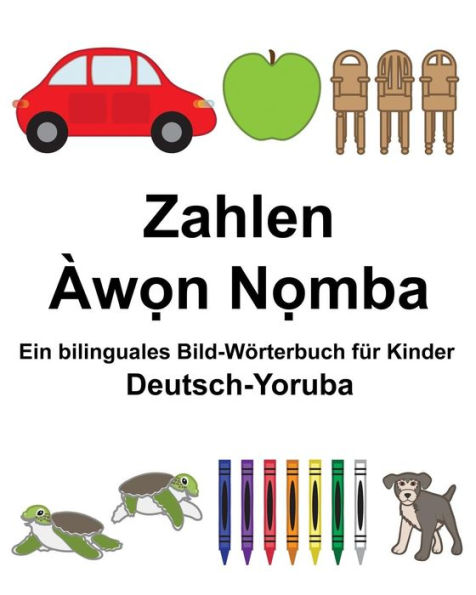 Deutsch-Yoruba Zahlen Ein bilinguales Bild-Wörterbuch für Kinder