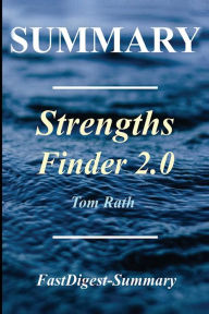 Title: Summary - The StrengthsFinder 2.0: Book By Tom Rath, Author: FastDigest-Summary