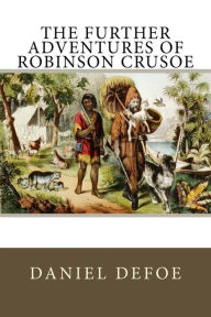 Title: The Further Adventures of Robinson Crusoe, Author: Daniel Defoe