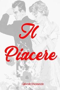 Title: Il piacere, Author: Gabriele D'Annunzio