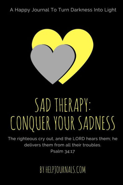 Sad Therapy. Happy Journal. Depression Workbook: A Creative Workbook, Anti Depressant Book, Happy Planner Journal, For: Seasonal Affective Disorder, Depression, Anxiety, Postpartum Depression, Seasonal Depression, Spiritual Depression, Sad Disorder: With