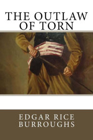 Title: The Outlaw of Torn, Author: Edgar Rice Burroughs