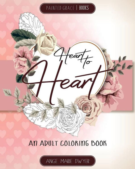 Heart to Heart: An Adult Coloring Book