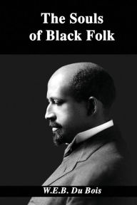 Title: The Souls of Black Folk, Author: W. E. B. Du Bois