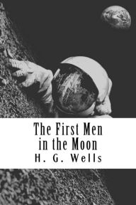 Title: The First Men in the Moon, Author: H. G. Wells