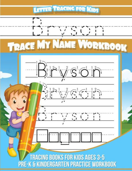 Bryson Letter Tracing for Kids Trace my Name Workbook: Tracing Books for Kids ages 3 - 5 Pre-K & Kindergarten Practice Workbook
