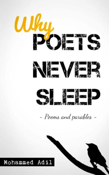 Why POETS NEVER SLEEP: Poems and parables