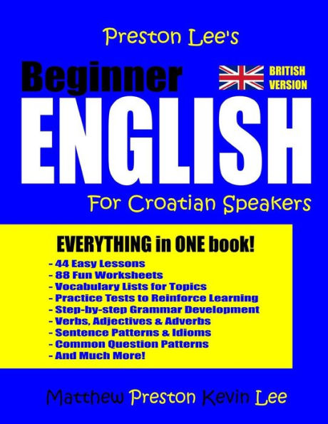 Preston Lee's Beginner English For Croatian Speakers (British)