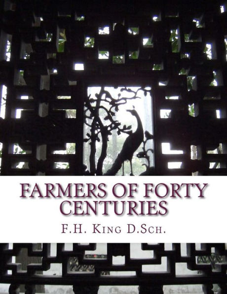 Farmers of Forty Centuries: Permanent Agriculture in China, Korea and Japan