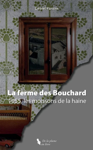 La Ferme Des Bouchard: 1955, Les Moissons de la Haine.