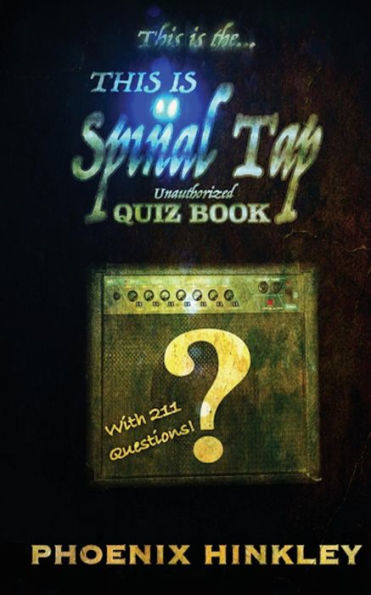 This Is Spinal Tap Unauthorized Quiz Book