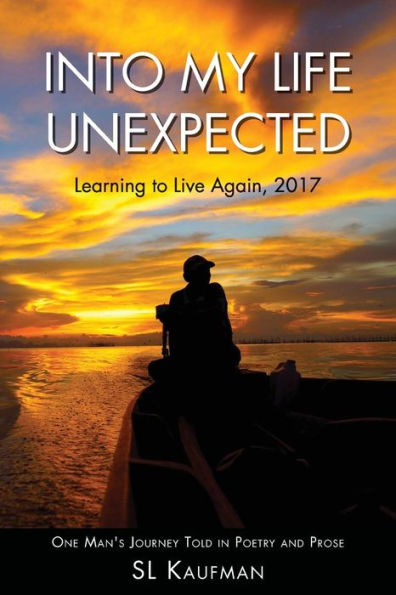 Into My Life Unexpected: Learning To Live Again 2017