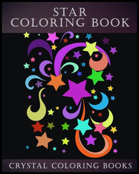 Star Coloring Book: A Stress Relief Adult Coloring Book Containing,15 Star Patterns Printed On White Backgrounds, And Repeated On Aa Black Background To Give Midnight Coloring Designs. A Total Of 30 Coloring Pages