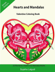 Title: Hearts and Mandalas: Valentine Coloring Book: Mandala Coloring Book for Girls, Mandala Gifts for Women, Easy Mandalas, Mandalas for Beginners, Adult Coloring Book, Author: Sujatha Lalgudi