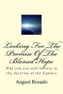 Looking For The Promise Of The Blessed Hope: Why the coming of the Lord is so close at hand