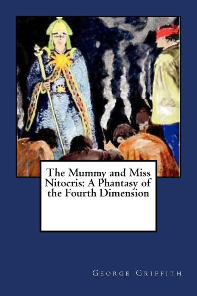 the Mummy and Miss Nitocris: A Phantasy of Fourth Dimension