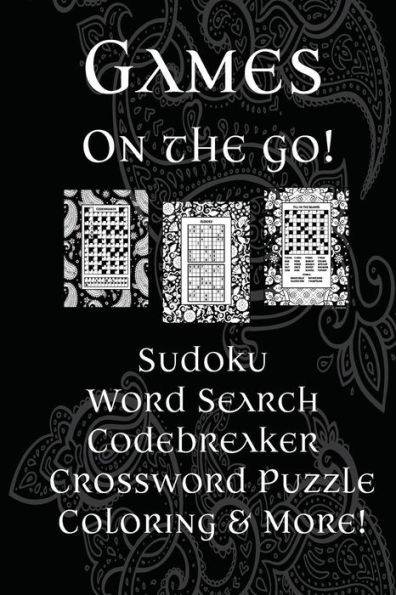 Games On The Go!: Sudoku, Word Search, Codebreaker, Crossword Puzzle, Coloring & More!