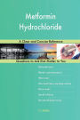Metformin Hydrochloride; A Clear and Concise Reference
