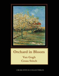 Title: Orchard in Blossom, 1888: Van Gogh Cross Stitch Pattern, Author: Kathleen George