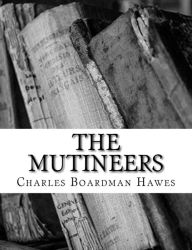 Title: The Mutineers, Author: Charles Boardman Hawes