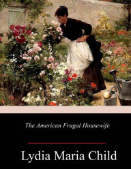 Title: The American Frugal Housewife, Author: Lydia Maria Child