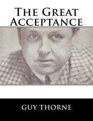 Title: The Great Acceptance, Author: Guy Thorne