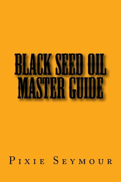 Black Seed Oil Master Guide