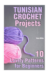 Crochet: Huge Collection of Afghan and Tunisian Crochet Projects