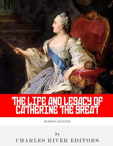 Russian Legends: the Life and Legacy of Catherine Great