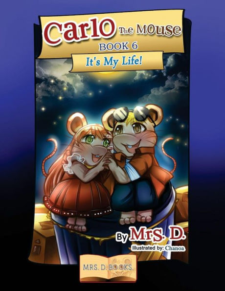 Carlo the Mouse, Book 6: It's My life!