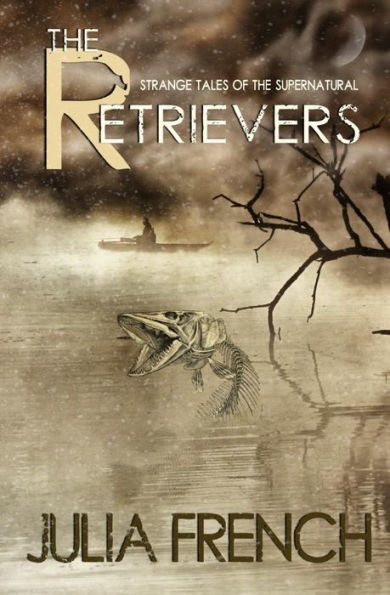 the Retrievers: Strange Tales of Supernatural