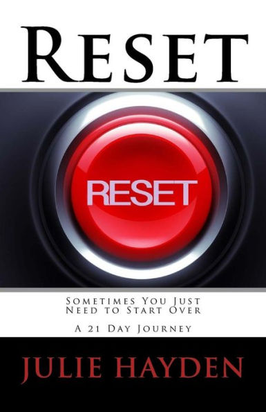 Reset: Sometimes You Just Need to Start Over A 21 Day Journey