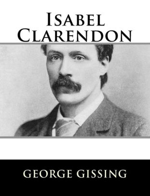 Isabel Clarendon By George Gissing Paperback Barnes Noble