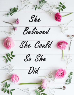 She Believed She Could So She Did Inspirational Quotes Notebook