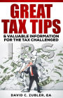 Great Tax Tips: Valuable Information For The Tax Challenged