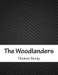 Title: The Woodlanders, Author: Thomas Hardy