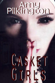 Title: Casket Girls, Author: Amy Pilkington