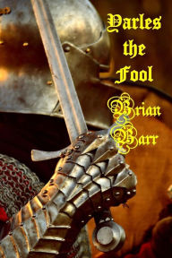 Title: Yarles The Fool, Author: Brian Barr