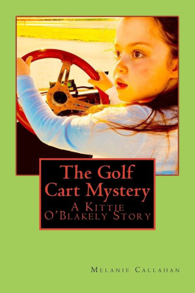 The Golf Cart Mystery: A Kittie O'Blakely Story