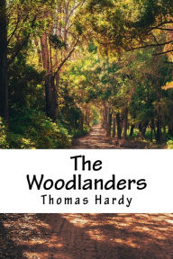 Title: The Woodlanders, Author: Thomas Hardy