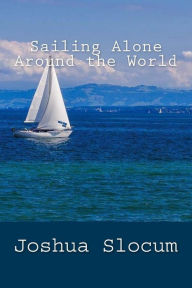 Title: Sailing Alone Around the World, Author: Joshua Slocum