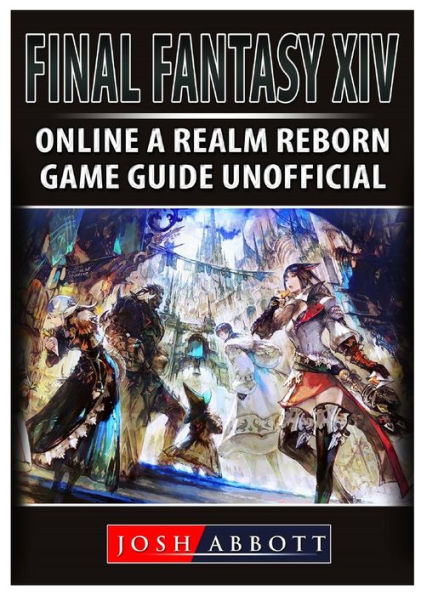 Final Fantasy XIV Online a Realm Reborn Game Guide Unofficial