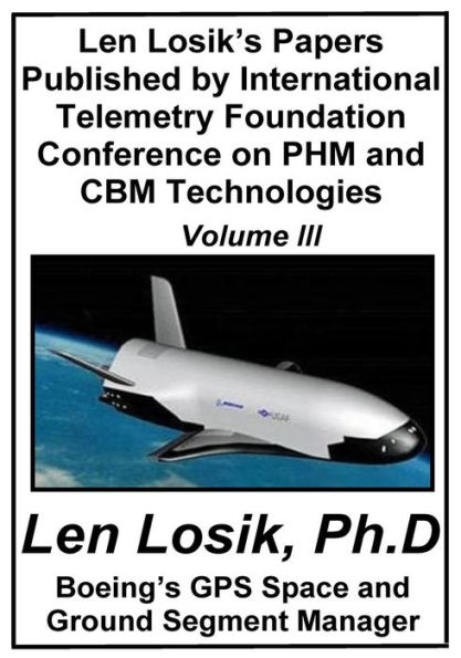 Len Losik's Papers Published by International Telemetry Foundation Conference on PHM and CBM Technologies Volume III