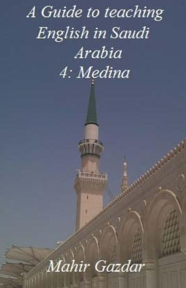 A Guide to teaching English in Saudi Arabia: 4: Medina