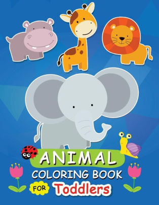 Download Animal Coloring Book For Toddlers Activity Book For Toddlers By Balloon Publishing Paperback Barnes Noble