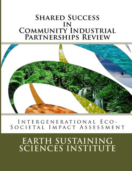 Shared Success in Community Industrial Partnerships Review: Intergenerational Eco-Societal Impact Assessment